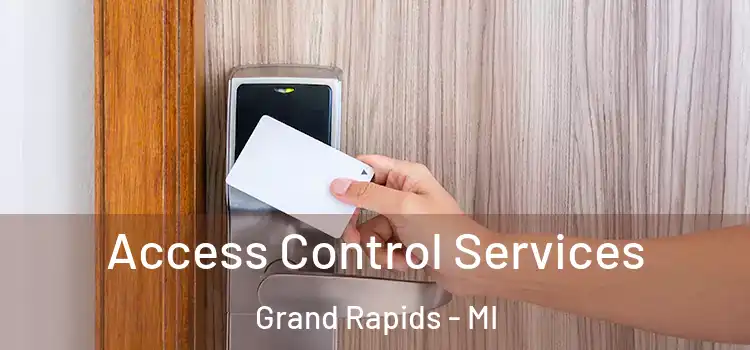Access Control Services Grand Rapids - MI