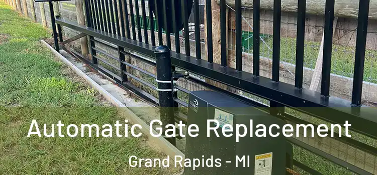 Automatic Gate Replacement Grand Rapids - MI