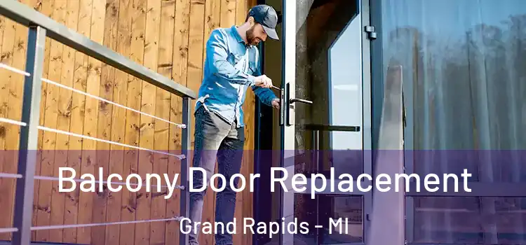  Balcony Door Replacement Grand Rapids - MI