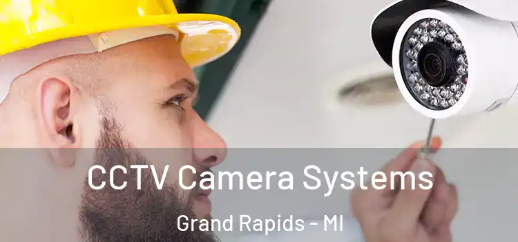 CCTV Camera Systems Grand Rapids - MI
