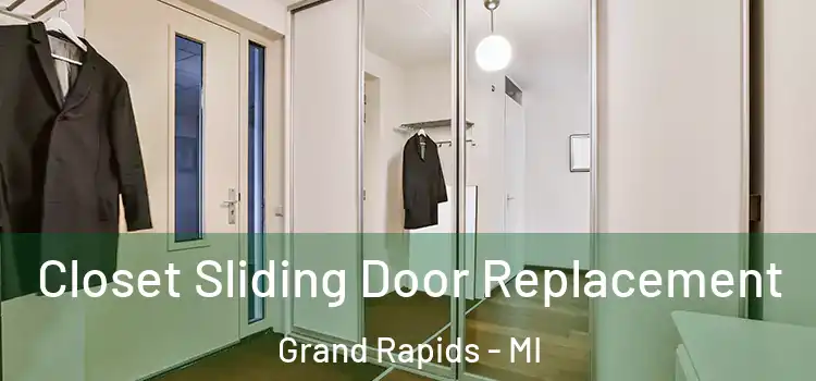 Closet Sliding Door Replacement Grand Rapids - MI