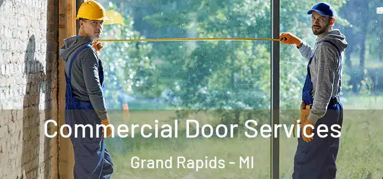 Commercial Door Services Grand Rapids - MI