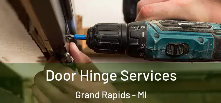 Door Hinge Services Grand Rapids - MI