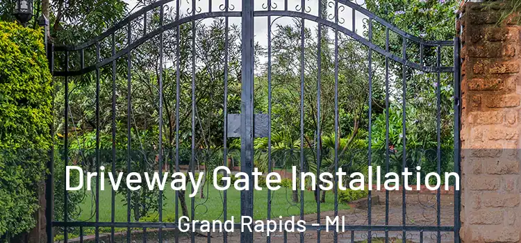 Driveway Gate Installation Grand Rapids - MI