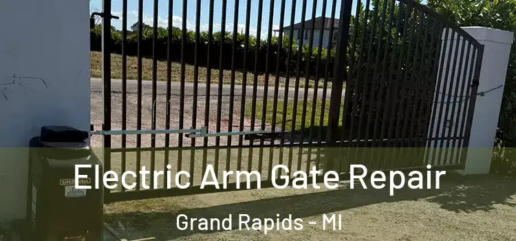 Electric Arm Gate Repair Grand Rapids - MI