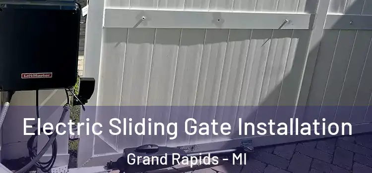 Electric Sliding Gate Installation Grand Rapids - MI