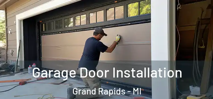  Garage Door Installation Grand Rapids - MI