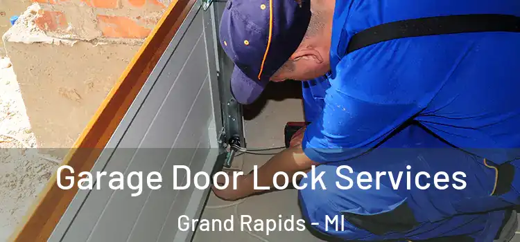 Garage Door Lock Services Grand Rapids - MI