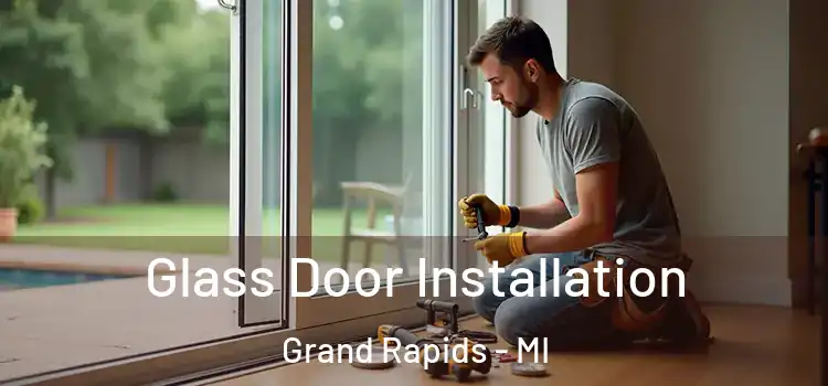 Glass Door Installation Grand Rapids - MI