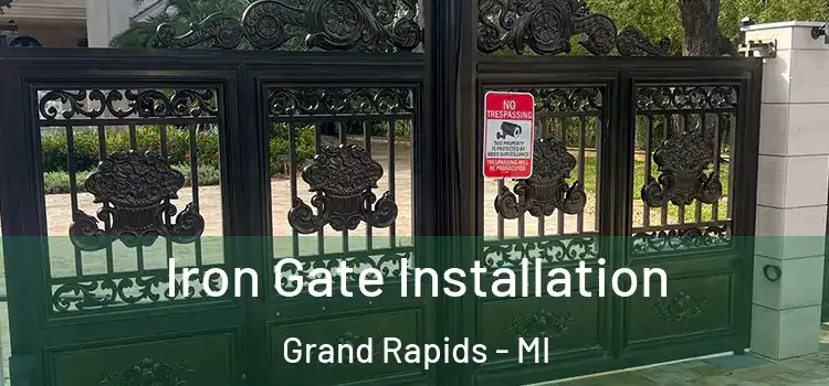Iron Gate Installation Grand Rapids - MI