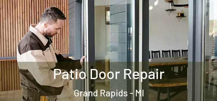 Patio Door Repair Grand Rapids - MI