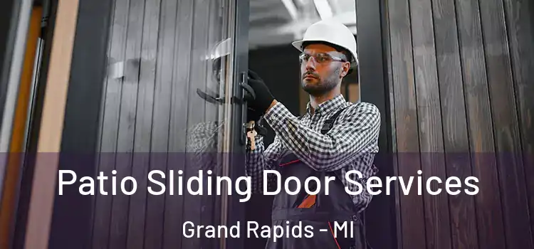 Patio Sliding Door Services Grand Rapids - MI