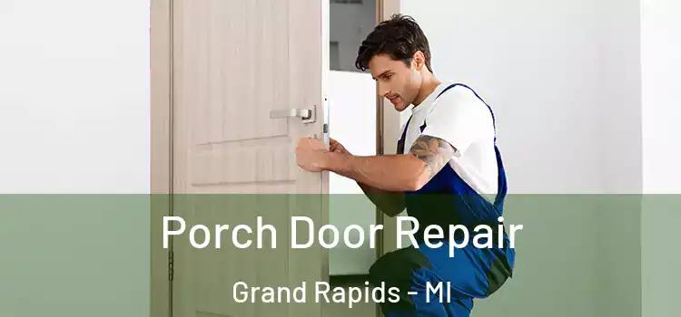  Porch Door Repair Grand Rapids - MI