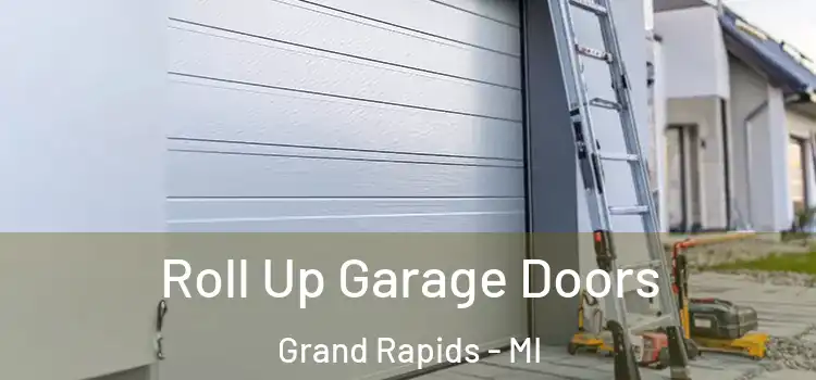  Roll Up Garage Doors Grand Rapids - MI