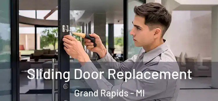 Sliding Door Replacement Grand Rapids - MI